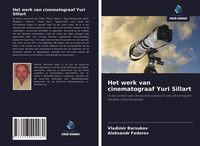 Produktbild: Het werk van cinematograaf Yuri Sillart