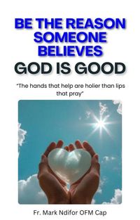 Produktbild: Be the Reason Someone Believes God is Good