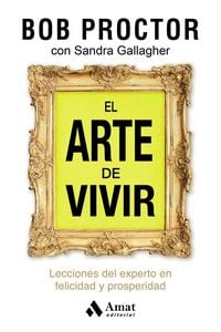 Produktbild: El arte de vivir : lecciones del experto en felicidad y prosperidad