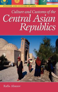 Produktbild: Culture and Customs of the Central Asian Republics