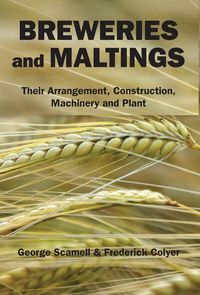 Produktbild: Breweries and Maltings: Their Arrangement, Construction, Machinery, and Plant
