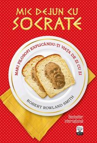Produktbild: Mic dejun cu Socrate. Mari filosofi explic&acirc;ndu-&iquest;i via&iquest;a de zi cu zi