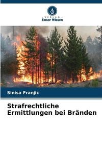 Produktbild: Strafrechtliche Ermittlungen bei Br&auml;nden