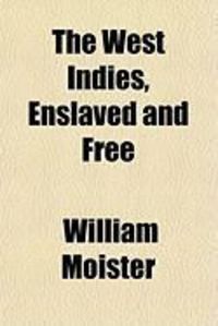 Produktbild: The West Indies, Enslaved and Free