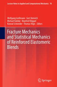 Produktbild: Fracture Mechanics and Statistical Mechanics of Reinforced Elastomeric Blends