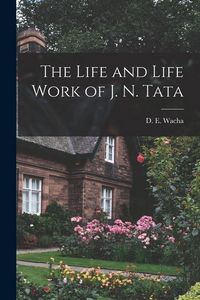 Produktbild: The Life and Life Work of J. N. Tata