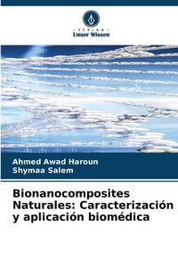 Produktbild: Bionanocomposites Naturales: Caracterizaci&oacute;n y aplicaci&oacute;n biom&eacute;dica