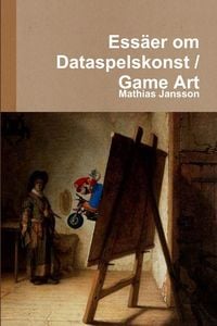 Produktbild: Ess&auml;er om Dataspelskonst / Game Art