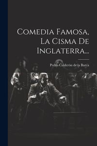 Produktbild: Comedia Famosa, La Cisma De Inglaterra...