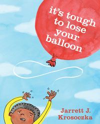 Bild vom Artikel It's Tough to Lose Your Balloon vom Autor Jarrett J. Krosoczka
