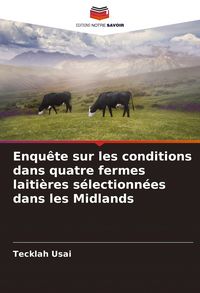 Produktbild: Enqu&ecirc;te sur les conditions dans quatre fermes laiti&egrave;res s&eacute;lectionn&eacute;es dans les Midlands
