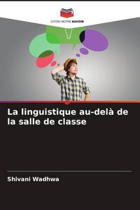 Produktbild: La linguistique au-del&agrave; de la salle de classe