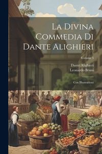 Produktbild: La Divina Commedia Di Dante Alighieri: Con Illustrazioni; Volume 3