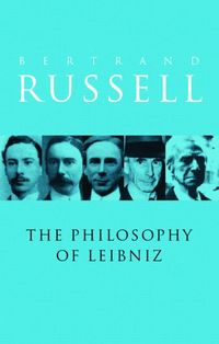 Bild vom Artikel The Philosophy of Leibniz vom Autor Bertrand Russell