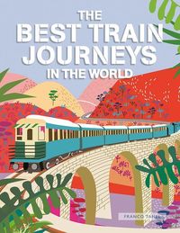 Produktbild: The Best Train Journeys in the World