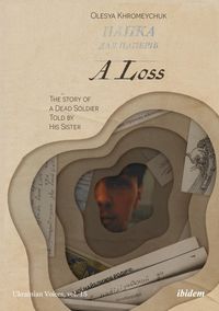 Bild vom Artikel A Loss: The Story of a Dead Soldier Told by His Sister vom Autor Olesya Khromeychuk