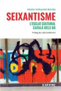 Produktbild: Seixantisme : l'esclat cultural catal&agrave; dels 60