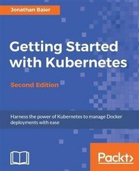 Produktbild: Getting Started with Kubernetes - Second Edition
