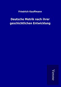 Produktbild: Deutsche Metrik nach ihrer geschichtlichen Entwicklung
