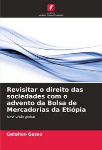 Produktbild: Revisitar o direito das sociedades com o advento da Bolsa de Mercadorias da Eti&oacute;pia