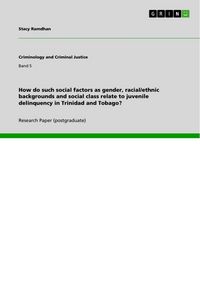 Produktbild: How do such social factors as gender, racial/ethnic backgrounds and social class relate to juvenile delinquency in Trinidad and Tobago?
