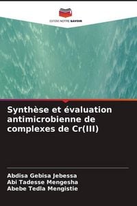 Produktbild: Synth&egrave;se et &eacute;valuation antimicrobienne de complexes de Cr(III)