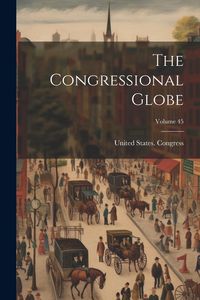 Produktbild: The Congressional Globe; Volume 45