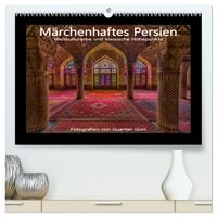 Produktbild: M&auml;rchenhaftes Persien - Weltkulturerbe und klassische H&ouml;hepunkte (hochwertiger Premium Wandkalender 2026 DIN A2 quer), Kunstdruck in Hochglanz