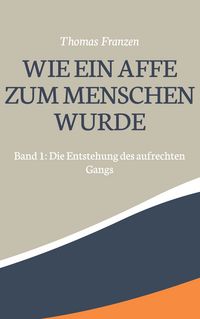 Produktbild: Wie ein Affe zum Menschen wurde