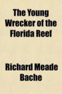 Produktbild: The Young Wrecker of the Florida Reef; Or, the Trials and Adventures of Fred Ransom