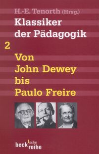 Bild vom Artikel Klassiker der Pädagogik Zweiter Band: Von John Dewey bis Paulo Freire vom Autor Heinz-Elmar Tenorth