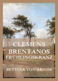 Produktbild: Clemens Brentanos Fr&uuml;hlingskranz