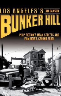 Produktbild: Los Angeles's Bunker Hill: Pulp Fiction's Mean Streets and Film Noir's Ground Zero!