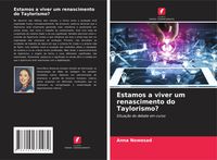 Produktbild: Estamos a viver um renascimento do Taylorismo?