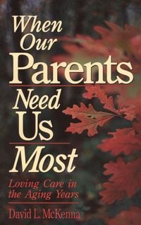 Produktbild: When Our Parents Need Us Most