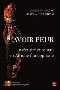 Produktbild: Avoir peur. Ins&eacute;curit&eacute; et roman en Afrique francophone