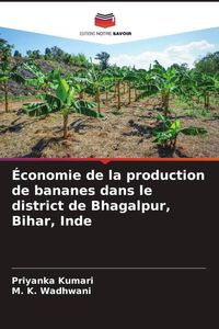 Produktbild: &Eacute;conomie de la production de bananes dans le district de Bhagalpur, Bihar, Inde