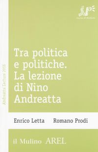 Produktbild: Tra politica e politiche. La lezione di Nino Andreatta