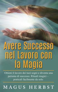 Produktbild: Avere Successo nel Lavoro con la Magia