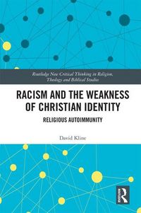 Produktbild: Kline, D: Racism and the Weakness of Christian Identity