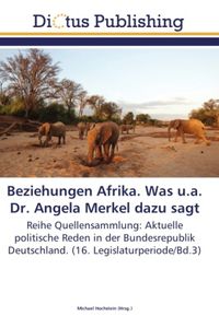 Produktbild: Beziehungen Afrika. Was u.a. Dr. Angela Merkel dazu sagt