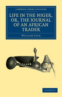 Produktbild: Life in the Niger, Or, the Journal of an African Trader