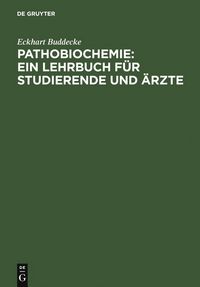 Produktbild: Pathobiochemie : Ein Lehrbuch f&uuml;r Studierende und &Auml;rzte