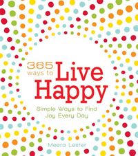 Produktbild: 365 Ways to Live Happy: Simple Ways to Find Joy Every Day