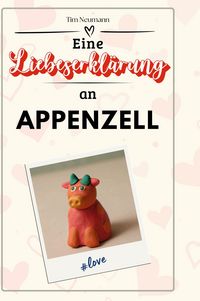 Produktbild: Eine Liebeserkl&auml;rung an Appenzell