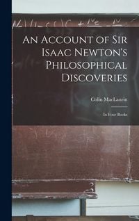 Produktbild: An Account of Sir Isaac Newton's Philosophical Discoveries: In Four Books