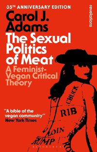 Produktbild: The Sexual Politics of Meat - 35th Anniversary Edition