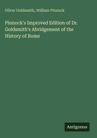 Produktbild: Pinnock's Improved Edition of Dr. Goldsmith's Abridgement of the History of Rome