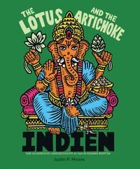 Bild vom Artikel The Lotus and the Artichoke – Indien vom Autor Justin P. Moore