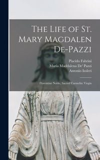 Produktbild: The Life of St. Mary Magdalen De-Pazzi